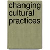 Changing Cultural Practices door Anthony Biglan