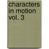 Characters in Motion Vol. 3