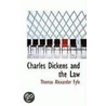 Charles Dickens and the Law by Thomas Alexander Fyfe