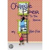 Charlie Piper To The Rescue by Ken Fox