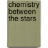 Chemistry Between The Stars
