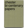 Chester Bi-Centenary Papers door Chester Bi-centenary Papers