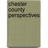 Chester County Perspectives door Antelo Devereux