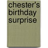 Chester's Birthday Surprise door Mitzy Mcneases