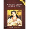 Child of Storm [With eBook] by Sir Henry Rider Haggard