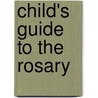 Child's Guide to the Rosary door Elizabeth Fiococelli