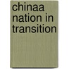 Chinaa Nation in Transition door Onbekend