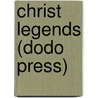 Christ Legends (Dodo Press) by Selma Lagerl�F