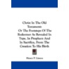 Christ in the Old Testament door Henry P. Linton