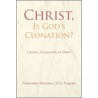 Christ, Is God's Clonation? by Alejandro Arechiga M.D. Esquire