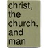 Christ, the Church, and Man