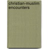Christian-Muslim Encounters door Onbekend