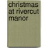 Christmas At Rivercut Manor