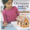 Christmas Cooking With Kids door Annie Rigg