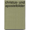 Christus- Und Apostelbilder by Anonymous Anonymous