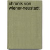 Chronik Von Wiener-Neustadt door Ferd Carl Böheim