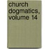 Church Dogmatics, Volume 14