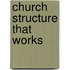 Church Structure That Works