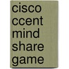 Cisco Ccent Mind Share Game by Inc. Cisco Systems
