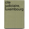 Cite Judiciaire, Luxembourg door Rob Krier