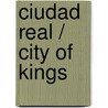 Ciudad real / City of Kings by Rosario Castellanos