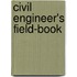 Civil Engineer's Field-Book