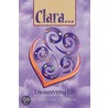 Clara ... Encountering Life by Gabyga