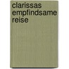 Clarissas empfindsame Reise door Irene Dische