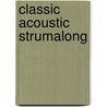 Classic Acoustic Strumalong door Music Publications International