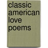 Classic American Love Poems by Capouye