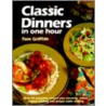 Classic Dinners In One Hour by Unknown