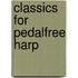 Classics For Pedalfree Harp