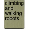 Climbing And Walking Robots door M. Armada