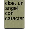 Cloe. Un Angel Con Caracter by Bratz