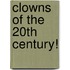 Clowns Of The 20th Century!