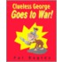 Clueless George Goes to War