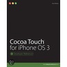Cocoa Touch For Iphone Os 3 by Jiva DeVoe