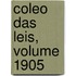 Coleo Das Leis, Volume 1905