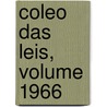 Coleo Das Leis, Volume 1966 door Onbekend