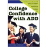 College Confidence With Add by Michael Sandler