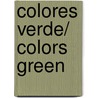 Colores Verde/ Colors Green by Esther Sarfatti