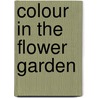 Colour in the Flower Garden door Gertrude Jekyll