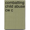 Combatting Child Abuse Cw C door Onbekend