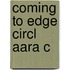 Coming To Edge Circl Aara C