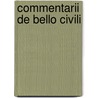 Commentarii de Bello Civili door Julius Caesar