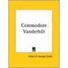 Commodore Vanderbilt (1928) door Arthur D. Howden Smith