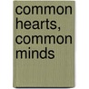 Common Hearts, Common Minds door Robert W. Dunne