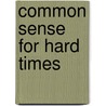 Common Sense For Hard Times by Murray Bookchin