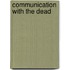 Communication with the Dead