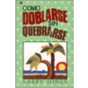 Como Doblarse Sin Quebrarse door Larry Jones